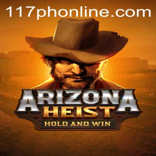 ArizonaHeist: The Thrilling Multiplayer Adventure of 117PH ONLINE